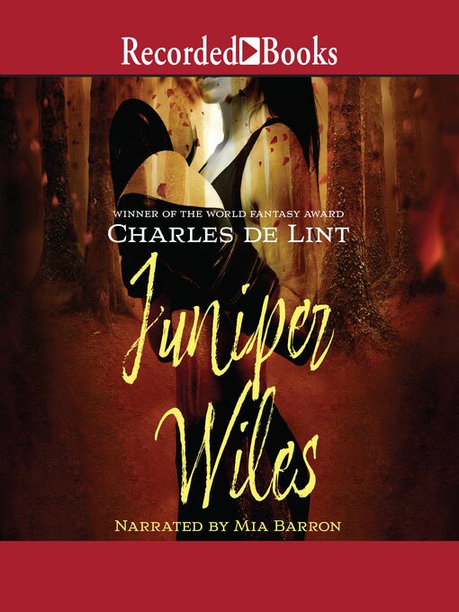 Title details for Juniper Wiles by Charles De Lint - Available